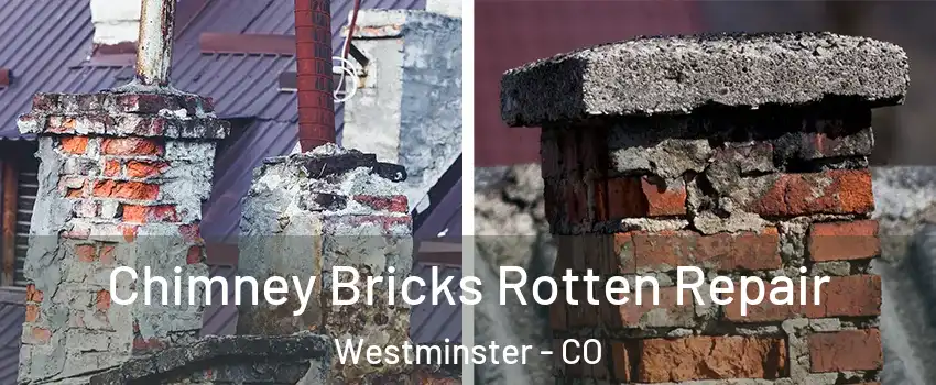  Chimney Bricks Rotten Repair Westminster - CO