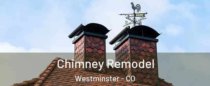  Chimney Remodel Westminster - CO