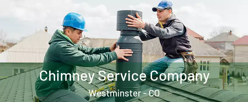  Chimney Service Company Westminster - CO