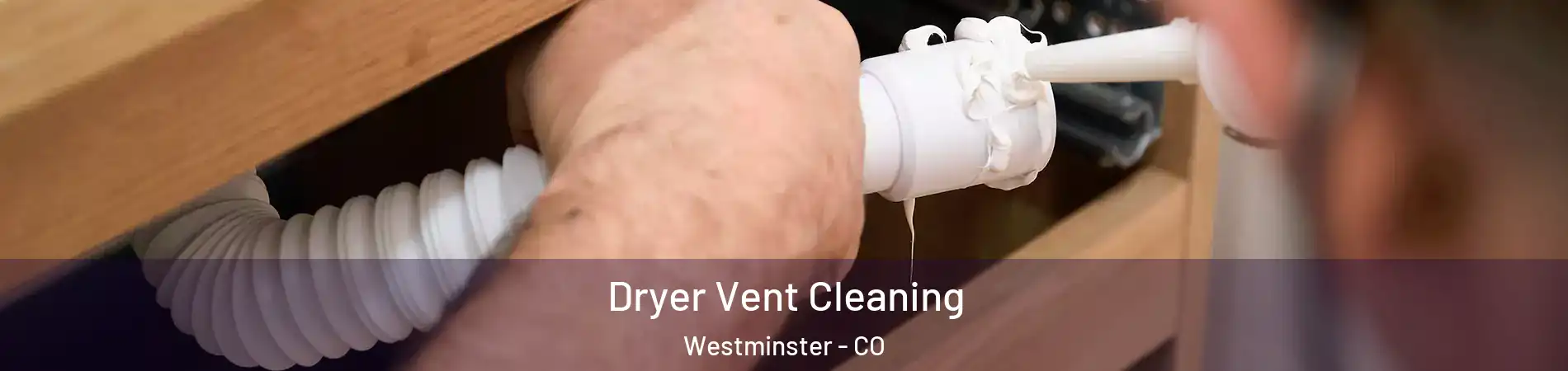  Dryer Vent Cleaning Westminster - CO