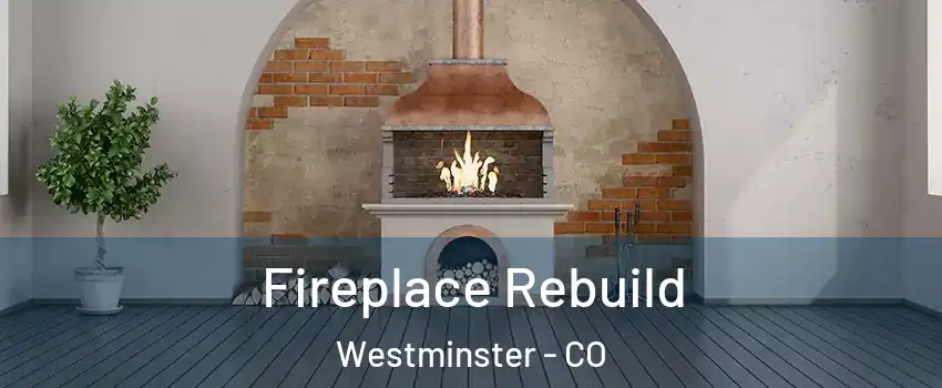  Fireplace Rebuild Westminster - CO