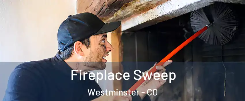  Fireplace Sweep Westminster - CO