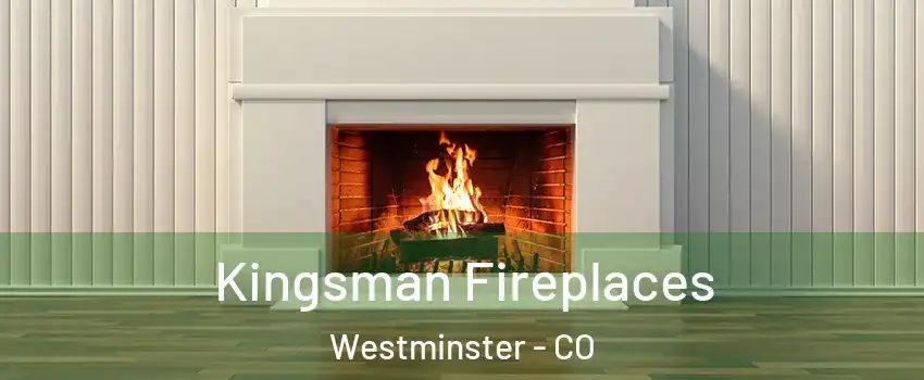  Kingsman Fireplaces Westminster - CO