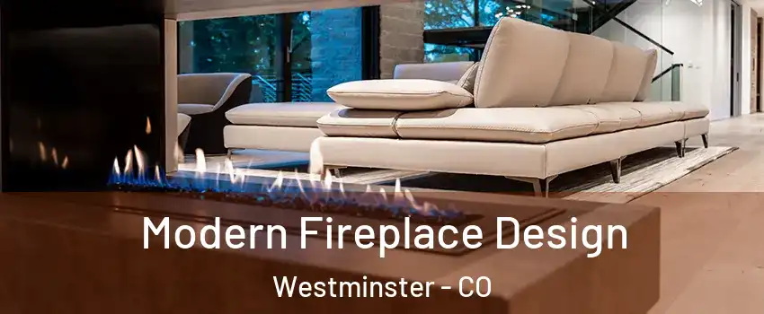  Modern Fireplace Design Westminster - CO