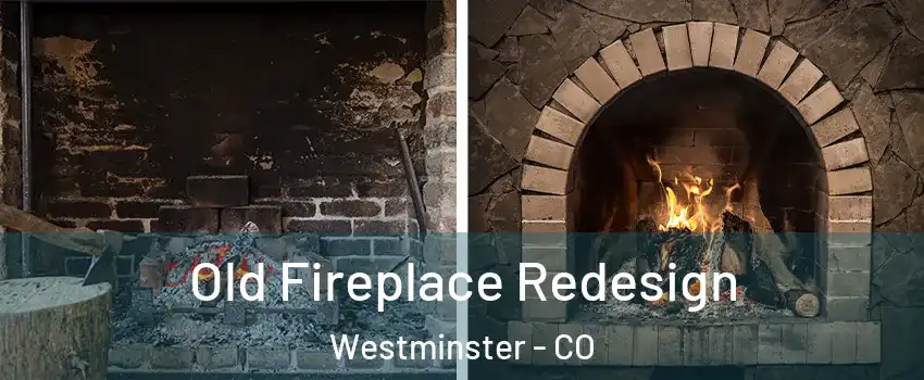  Old Fireplace Redesign Westminster - CO